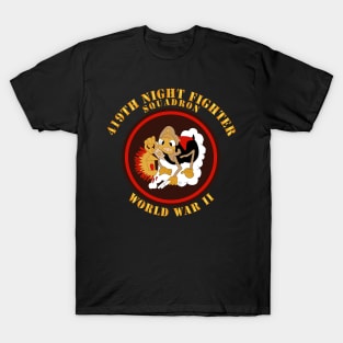 419th Night Fighter Squadron - WWII T-Shirt